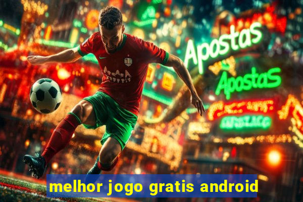 melhor jogo gratis android